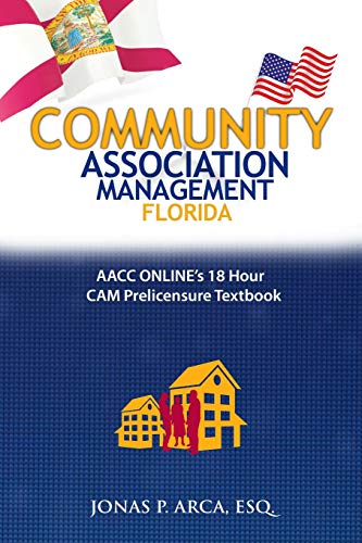COMMUNITY ASSOCIATION MANAGEMENT FLORIDA: AACC Online&rsquo;s 18 Hour Cam Prelicensure Textbook